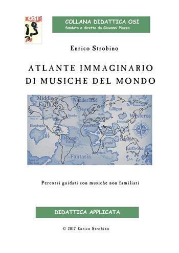Atlante immaginario di musiche dal mondo. Percorsi guidati con musiche non familiari - Enrico Strobino - Libro Edikit 2017, Didattica OSI | Libraccio.it