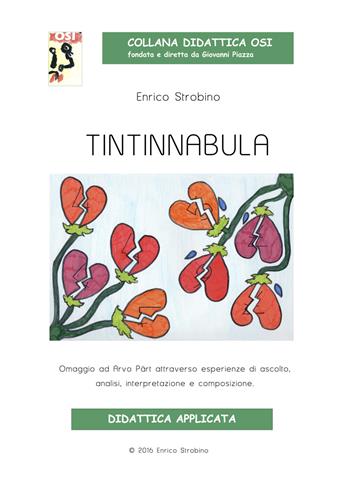 Tintinnabula. Omaggio ad Arvo Pärt attraverso esperienze di ascolto, analisi, interpretazione e composizione. Con CD Audio - Enrico Strobino - Libro Edikit 2016, Didattica OSI | Libraccio.it