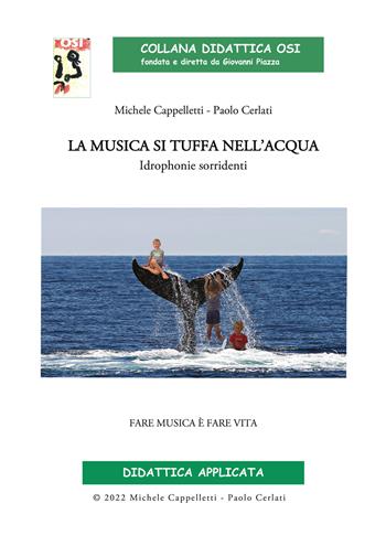 La musica si tuffa nell'acqua. Idrophonie sorridenti - Michele Cappelletti, Paolo Cerlati - Libro Edikit 2022, Didattica OSI | Libraccio.it