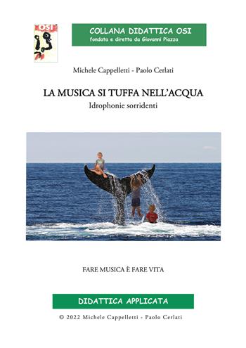 La musica si tuffa nell'acqua. Idrophonie sorridenti - Michele Cappelletti, Paolo Cerlati - Libro Edikit 2022, Didattica OSI | Libraccio.it