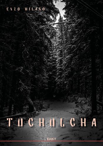 Tuchulcha - Enzo Milano - Libro Edikit 2022 | Libraccio.it