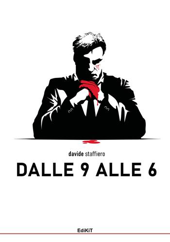 Dalle 9 alle 6 - Davide Staffiero - Libro Edikit 2022 | Libraccio.it