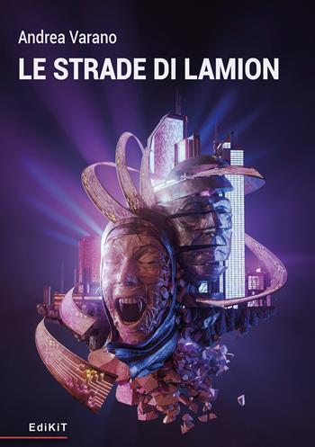 Le strade di Lamion - Andrea Varano - Libro Edikit 2022 | Libraccio.it