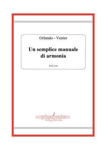 Un semplice manuale di armonia - Maria Beatrice Orlando, Alessandro Venier - Libro Edikit 2022, Pizzicato | Libraccio.it