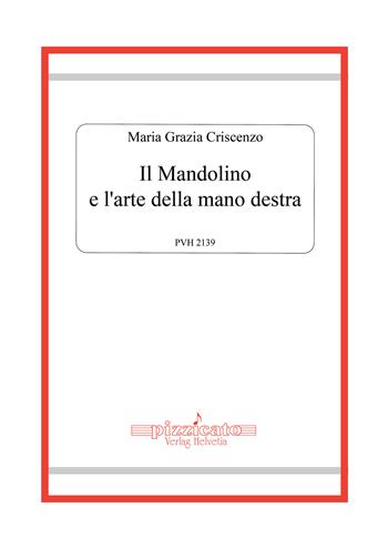 Il mandolino e l'arte della mano destra - Maria Grazia Criscenzo - Libro Edikit 2022, Pizzicato | Libraccio.it