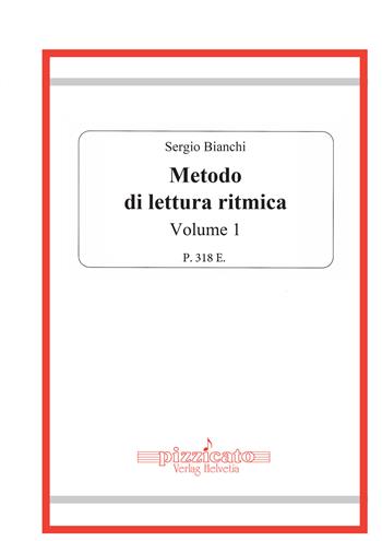 Metodo di lettura ritmica. Vol. 1 - Sergio Bianchi - Libro Edikit 2023, Pizzicato | Libraccio.it