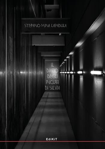 Il diario degli incubi di Silvia - Stefano Mina Lapadula - Libro Edikit 2023 | Libraccio.it