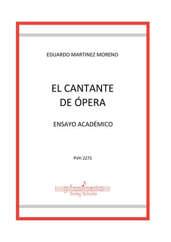 El cantante de ópera. Ensayo académico - Eduardo Martinez Moreno - Libro Edikit 2023, Pizzicato | Libraccio.it