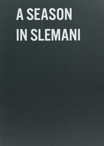 A season in Slemani. Ediz. a colori  - Libro Humboldt Books 2022 | Libraccio.it