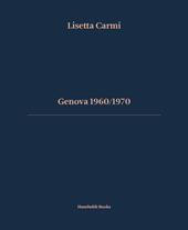 Genova 1960/1970. Ediz. italiana e inglese