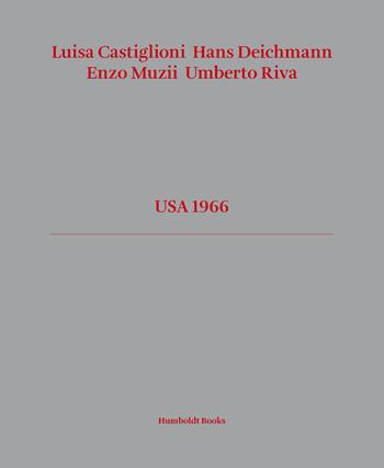 Usa 1966. Ediz. italiana e inglese - Luisa Castiglioni, Hans Deichmann, Enzo Muzii - Libro Humboldt Books 2024, Time travel | Libraccio.it