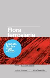 Flora ferroviaria ovvero la rivincita della natura sull'uomo
