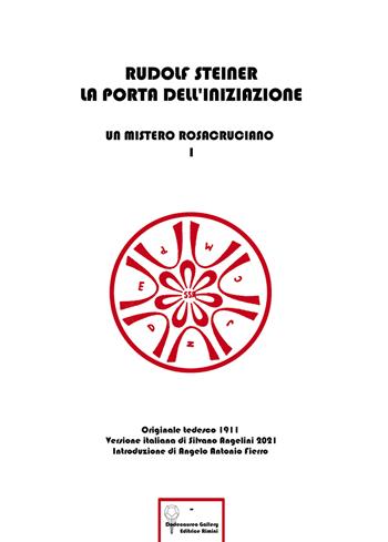 La porta dell'iniziazione. Un mistero rosacruciano. Ediz. italiana e tedesca. Vol. 1 - Rudolf Steiner - Libro Dodecaureo Gallery Editrice Rimini 2021 | Libraccio.it