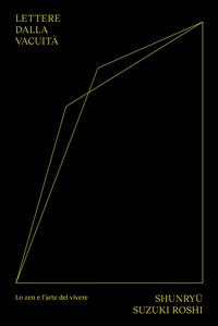 Lettere dalla vacuità. Lo zen e l'arte di vivere - Shunryu Suzuki-Roshi - Libro Ubiliber 2022, Linfa | Libraccio.it