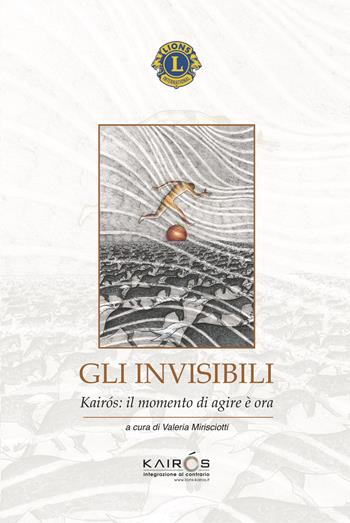 Gli invisibili. Kairòs: il momento di agire è ora  - Libro Studio Byblos 2022 | Libraccio.it