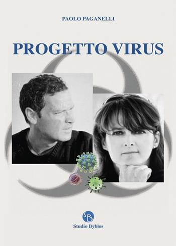 Progetto virus - Paolo Paganelli - Libro Studio Byblos 2021 | Libraccio.it
