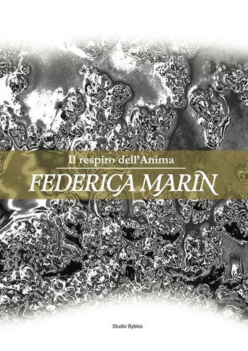 Il respiro dell'anima - Federica Marin - Libro Studio Byblos 2022 | Libraccio.it