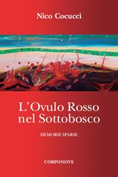 L'ovulo rosso nel sottobosco. Memorie sparse