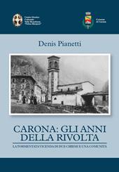 Carona: gli anni della rivolta la tormentata vicenda di due chiese e una comunità