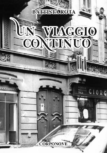 Un viaggio continuo - Battista Rota - Libro Corponove 2021 | Libraccio.it