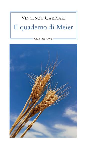 Il quaderno di Meier - Vincenzo Caricari - Libro Corponove 2024 | Libraccio.it