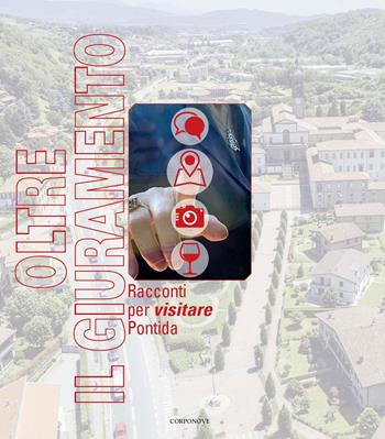 Oltre il giuramento. Racconti per visitare Pontida - Fabio Bonati, Pierluigi Donadoni - Libro Corponove 2024 | Libraccio.it