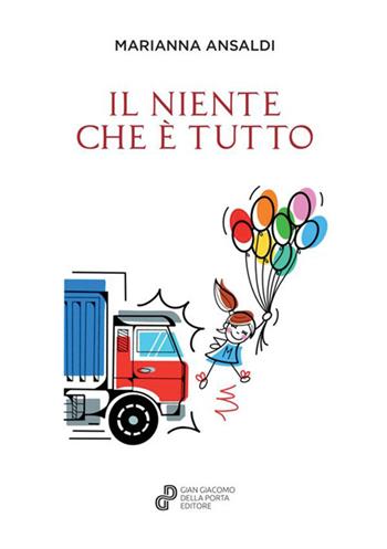 Il niente che è tutto - Marianna Ansaldi - Libro Gian Giacomo Della Porta 2020, Blackbirds | Libraccio.it