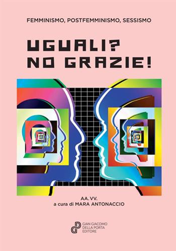 Uguali? No grazie  - Libro Gian Giacomo Della Porta 2021 | Libraccio.it