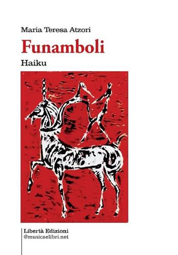 Funamboli - Maria Teresa Atzori - Libro Libertà 2021, Poeti contemporanei | Libraccio.it