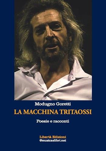 La macchina tritaossi - Modugno Goretti - Libro Libertà 2021, Vezio Perdio Baiocchi Fantalurida Collezione | Libraccio.it