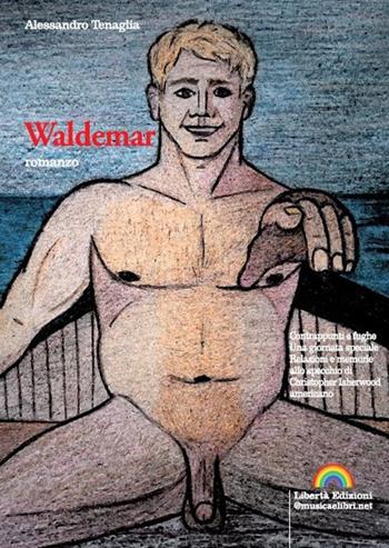 Waldemar - Alessandro Tenaglia - Libro Libertà 2021, Arcobaleno LGBT | Libraccio.it
