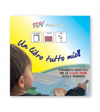 Un libro tutto mio. Strumento didattico per le classi prime della scuola primaria  - Libro PDV PuntidiVista 2023 | Libraccio.it