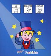 Il cappello del mago Arturo. Albo illustrato in comunicazione aumentativa alternativa con inserti tattili