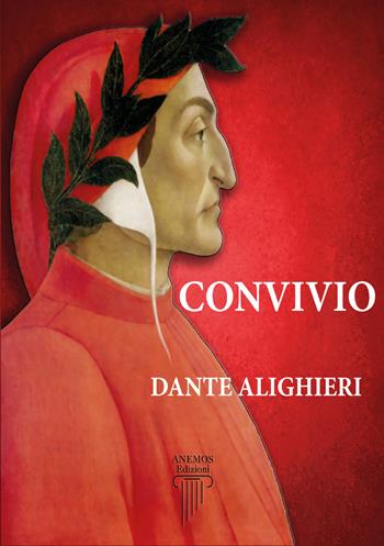 Convivio - Dante Alighieri - Libro Anemos (Cavriglia) 2021 | Libraccio.it