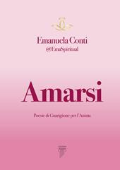 Amarsi. Poesie di guarigione per l’anima