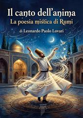 Il canto dell'anima. La poesia mistica di Rumi