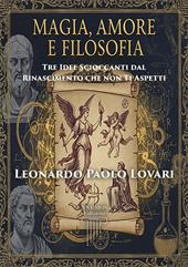 Magia, amore e filosofia: tre idee scioccanti dal Rinascimento che non ti aspetti