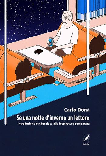 Se una notte d'inverno un lettore. Introduzione tendenziosa alla letteratura comparata - Carlo Donà - Libro WriteUp 2022 | Libraccio.it