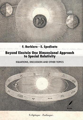 Beyond Einstein one dimensional approach to special relativity. Equations, discussion and other topics - Emilio Spedicato, Flavio Barbiero - Libro WriteUp 2022 | Libraccio.it