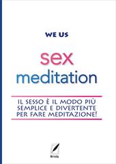 Sex meditation. Il sesso è il modo più semplice e divertente per fare meditazione!