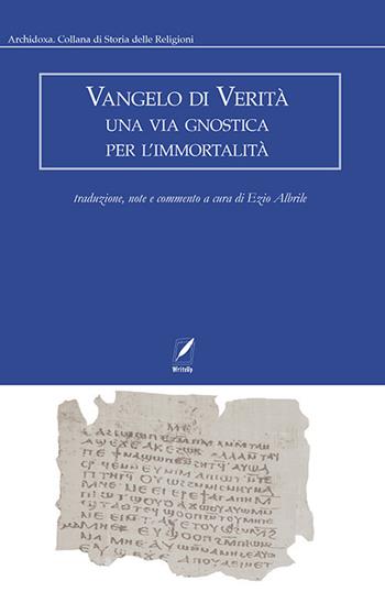 Vangelo di verità. Una via gnostica per l'immortalità  - Libro WriteUp 2021, Archidoxa. Collana di storia delle religioni | Libraccio.it