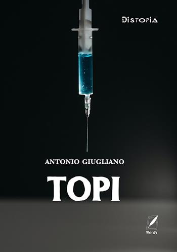 Topi - Antonio Giugliano - Libro WriteUp 2022, Distopia | Libraccio.it