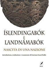 Íslendingabók e Landnámabók. Nascita di una nazione. Nuova ediz.