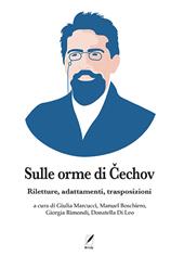 Sulle orme di Cechov. Riletture, adattamenti, trasposizioni
