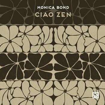 Ciao Zen. Ediz. illustrata - Monica Bond - Libro Psicografici 2022, Instanti | Libraccio.it