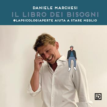Il libro dei bisogni - Daniele Marchesi - Libro Psicografici 2022, Instanti | Libraccio.it
