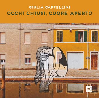 Occhi chiusi cuore aperto. Ediz. illustrata - Le Pupine - Libro Psicografici 2022, Instanti | Libraccio.it