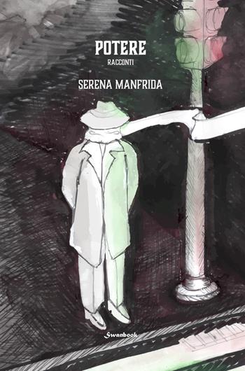 Potere - Serena Manfrida - Libro Swanbook 2024 | Libraccio.it