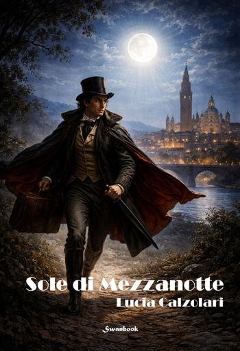 Sole di mezzanotte - Lucia Calzolari - Libro Swanbook 2026 | Libraccio.it