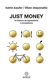 Just money. La finanza da egosistema a ecosistema
